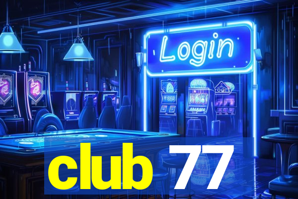 club 77